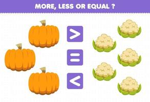 Education game for children more less or equal count the amount of cartoon vegetables pumpkin cauliflower vector