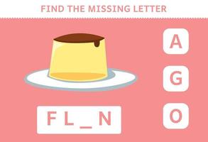 Education game for children find missing letter cartoon food snack flan worksheet vector