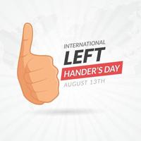 International Lefthanders Day August 13th with thumbs up illustration on isolated background vector