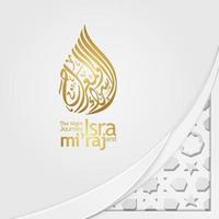 Isra and Mi'raj written in Arabic calligraphy with Islamic decoration. Can be used for Greeting Cards and other users events. vector illustration