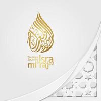 Isra and Mi'raj written in Arabic calligraphy with Islamic decoration. Can be used for Greeting Cards and other users events. vector illustration