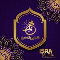 Isra and Mi'raj written in Arabic calligraphy with Islamic decoration. Can be used for Greeting Cards and other users events. vector illustration