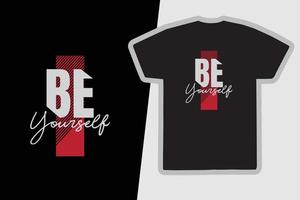 Be yourself typography slogan for print t shirt design vector