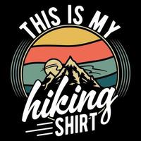 Hiking vector vintage t-shirt design, this is my hiking shirt, illustration, outdoor t-shirt
