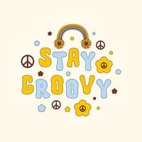 Retro colorful stay groovy illustration. Vector vintage slogan t shirt print design in style 60s, 70s
