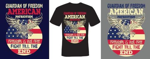 Guardian of freedom American patriotism freedom is not free fight till the end T-shirt design vector