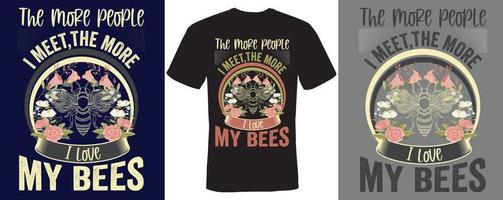 Cuanta más gente conozco, más amo mi diseño de camiseta de abejas para abeja vector