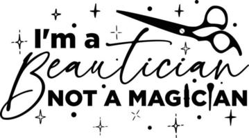 I'm A Beautician Not A Magician, Funny barber, Beautiful things, Beautician Apron vector