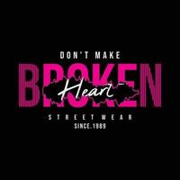 Don't make broken typography slogan for print t shirt design vector