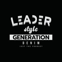 Leader generation t-shirt and apparel design vector