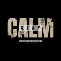Stay calm typography slogan for print t shirt design