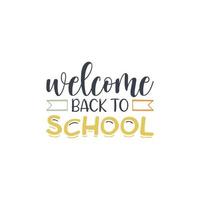 Welcome back to school t shirt design, Back to school lettering vector for t-shirts, posters, cards, invitations, stickers, banners, advertisement and other uses