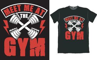 Meet Me at the Gym T Shirt Design vector