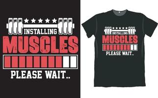 Installing Muscles Please Wait Gym T Shirt Design vector