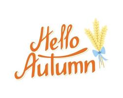 Hello Autumn Lettering with Ears of Wheat vector