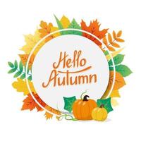 fondo de otoño con texto de hola otoño en el marco del círculo, hojas coloridas y calabazas vector
