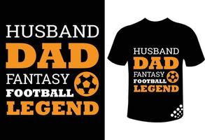 esposo papá leyenda del fútbol de fantasía cita de diseño de camiseta de fútbol divertido para fanáticos del fútbol vector