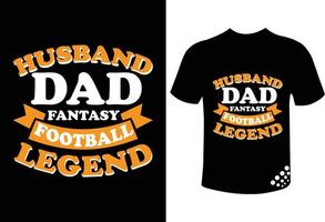 Husband dad fantasy football legend funny typography t-shirt design quote for soccer fan vector