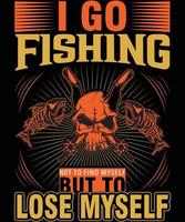 I go fishing...Fishing T Shirt Design vector