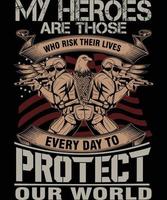 My heroes are those..... Veteran T Shirt Design vector