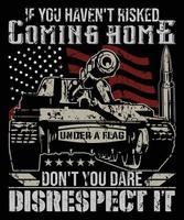 You have not risked...... Veteran T Shirt Design vector