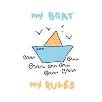 Doodle summer print with paper boat and text MY BOAT MY RULES. vector