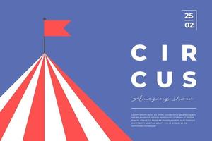 Circus amazing show minimal trendy horizontal poster. Carnival funfair minimalistic creative design banner with entertainment marquee tent. Fun fair festival flat vector eps placard