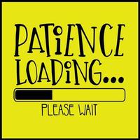 Patience Loading poster vector