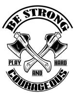 Be Strong Play Hard vector