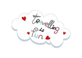 Travelling is fun. Text inside a cloud Vector Illustration isolated on white background