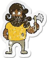 retro distressed sticker of a cartoon lumberjack with axe vector
