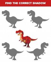 Education game for children find the correct shadow set of cute cartoon prehistoric dinosaur tyrannosaurus vector