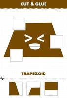 Education game for children cut and glue cut parts of cute cartoon geometric shape trapezoid and glue them printable worksheet vector