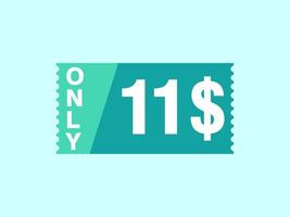 11 Dollar Only Coupon sign or Label or discount voucher Money Saving label, with coupon vector illustration summer offer ends weekend holiday