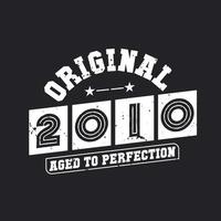 Born in 2010 Vintage Retro Birthday, Original 2010 Aged to Perfection vector