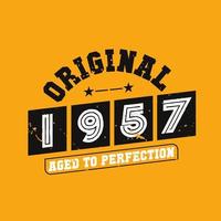 Original 1957 Aged to Perfection. 1957 Vintage Retro Birthday vector