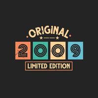 Original 2009 Limited Edition. 2009 Vintage Retro Birthday vector