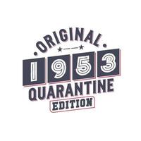 Born in 1953 Vintage Retro Birthday, Original 1953 Quarantine Edition vector