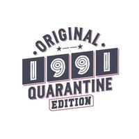 Born in 1991 Vintage Retro Birthday, Original 1991 Quarantine Edition vector