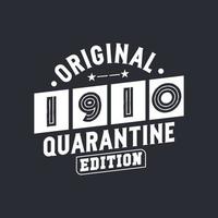 Born in 1910 Vintage Retro Birthday, Original 1910 Quarantine Edition vector