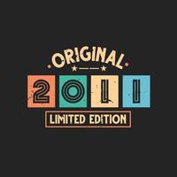 Original 2011 Limited Edition. 2011 Vintage Retro Birthday vector
