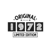 Born in 1972 Vintage Retro Birthday, Original 1972 Limited Edition vector