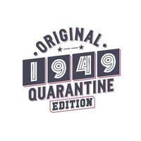 Born in 1949 Vintage Retro Birthday, Original 1949 Quarantine Edition vector