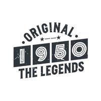 Born in 1950 Vintage Retro Birthday, Original 1950 The Legends vector