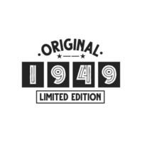 Born in 1949 Vintage Retro Birthday, Original 1949 Limited Edition vector