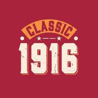 Classic 1916. 1916 Vintage Retro Birthday vector