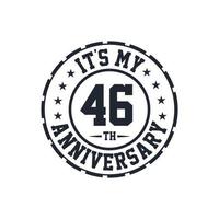 46th Wedding Anniversary celebration It's my 46th Anniversary vector