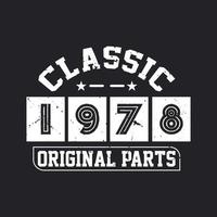 Born in 1978 Vintage Retro Birthday, Classic 1978 Original Parts vector