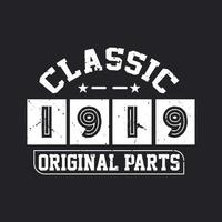 Born in 1919 Vintage Retro Birthday, Classic 1919 Original Parts vector