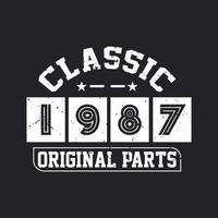Born in 1987 Vintage Retro Birthday, Classic 1987 Original PartsC vector